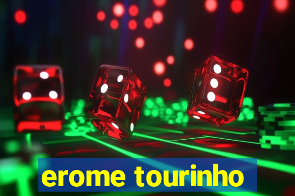 erome tourinho