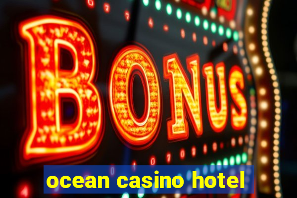 ocean casino hotel