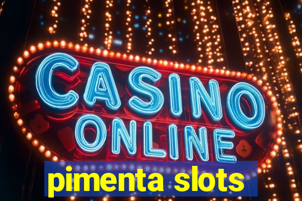 pimenta slots