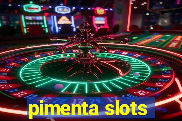 pimenta slots