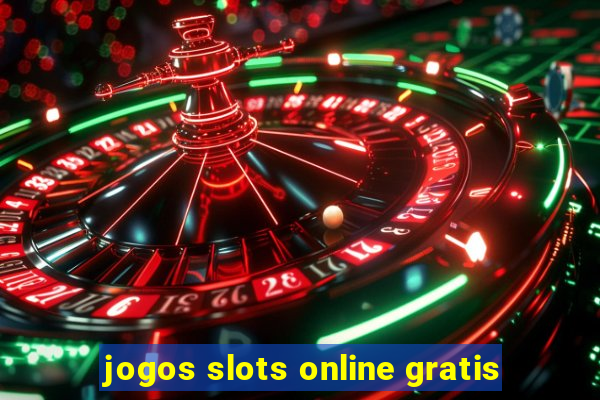 jogos slots online gratis