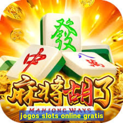 jogos slots online gratis