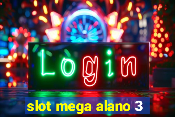 slot mega alano 3