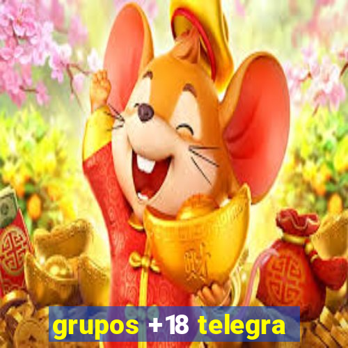 grupos +18 telegra