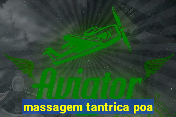 massagem tantrica poa