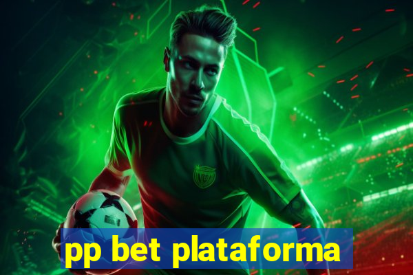 pp bet plataforma