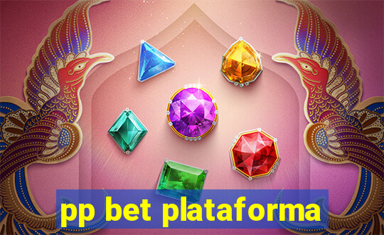 pp bet plataforma