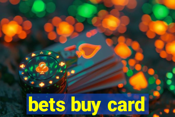 bets buy card