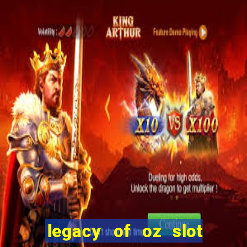 legacy of oz slot free play