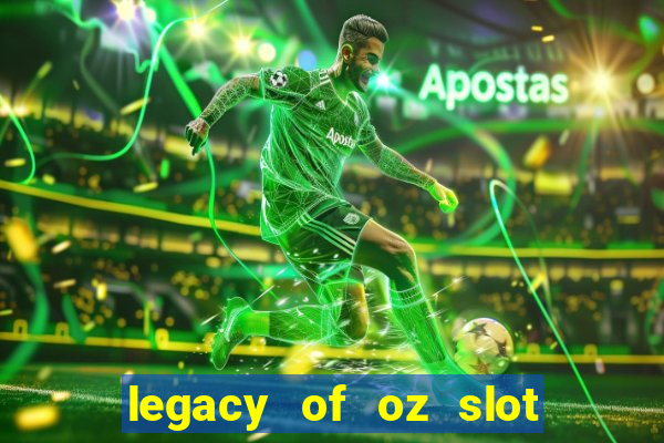 legacy of oz slot free play