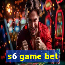 s6 game bet