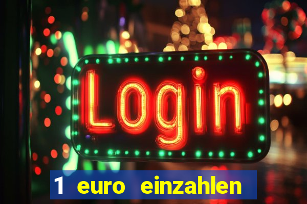 1 euro einzahlen casino bonus