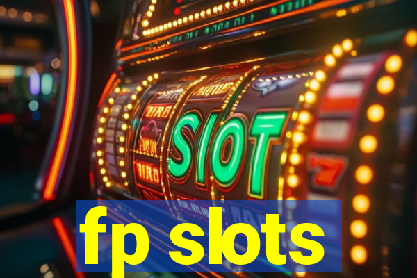 fp slots