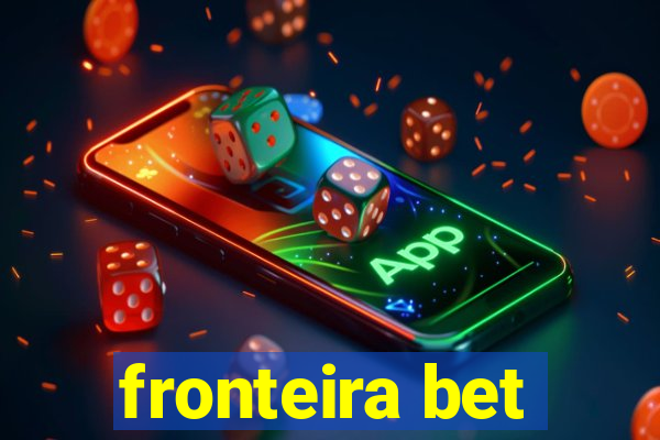 fronteira bet