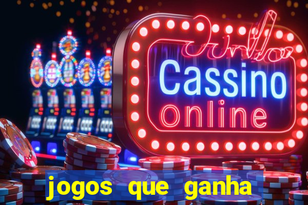 jogos que ganha dinheiro sem deposito