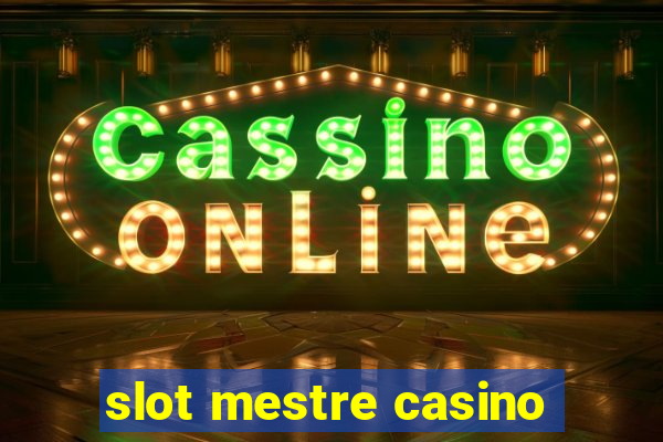 slot mestre casino