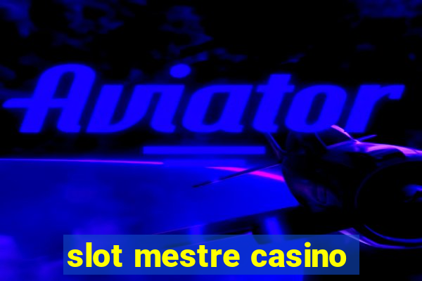 slot mestre casino