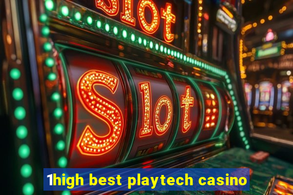 1high best playtech casino