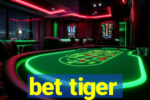 bet tiger