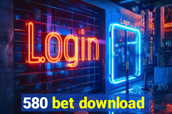 580 bet download