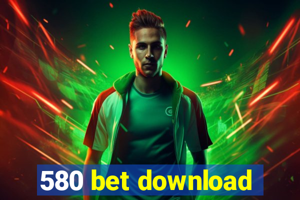 580 bet download