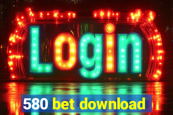 580 bet download