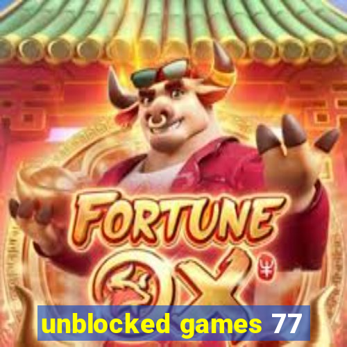 unblocked games 77