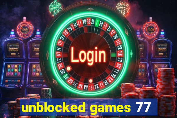 unblocked games 77