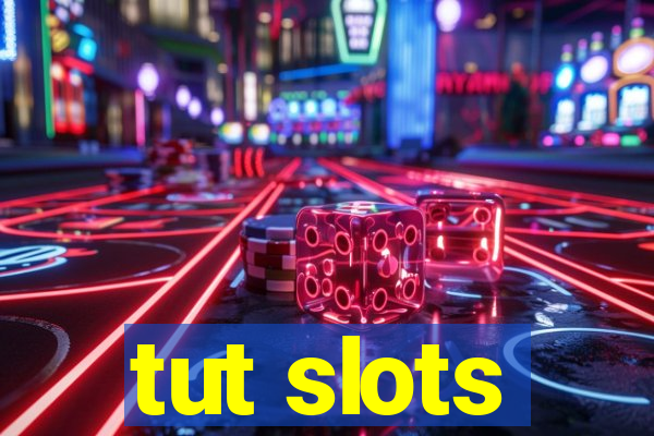 tut slots