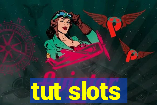 tut slots