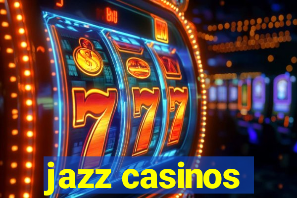 jazz casinos