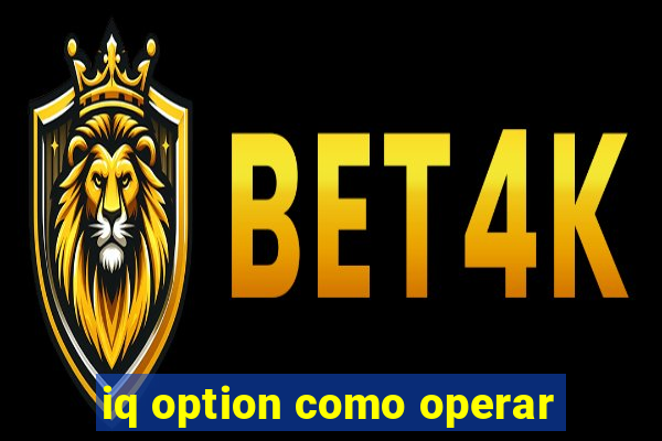 iq option como operar