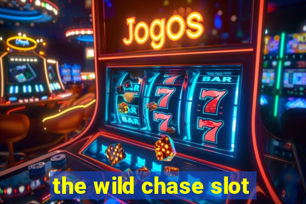 the wild chase slot