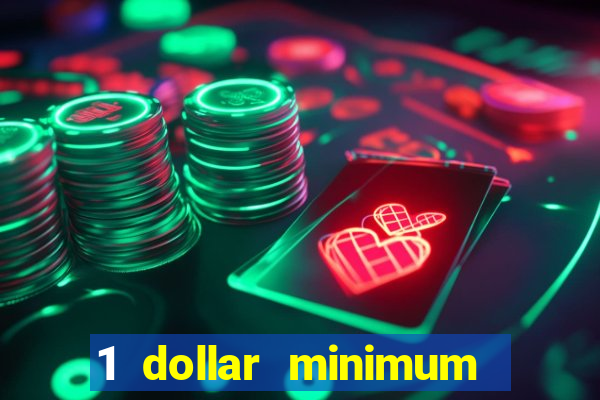 1 dollar minimum deposit casino usa