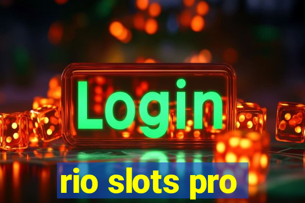 rio slots pro