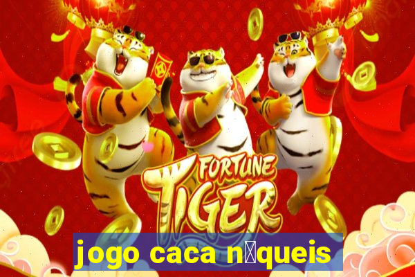 jogo caca n铆queis