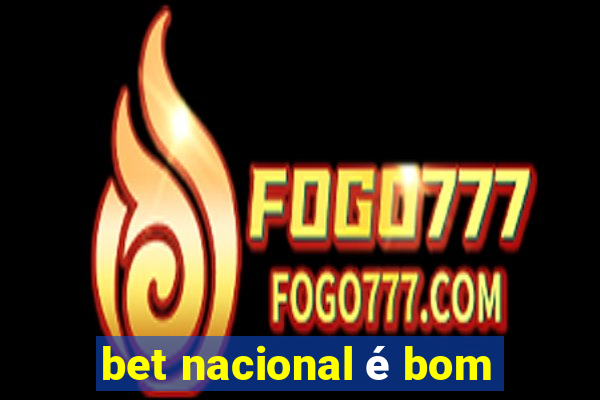 bet nacional é bom