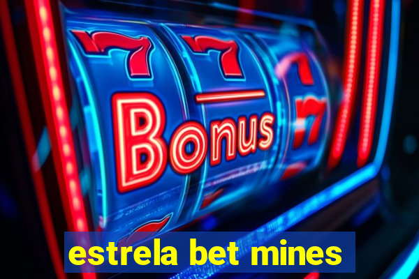 estrela bet mines