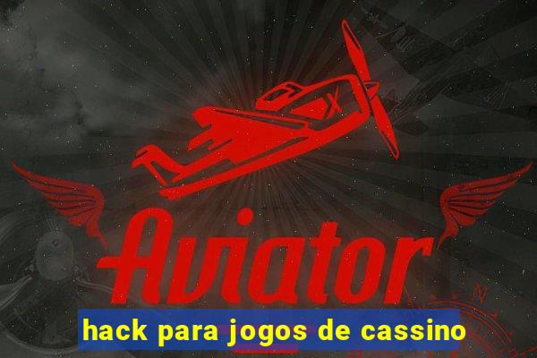 hack para jogos de cassino