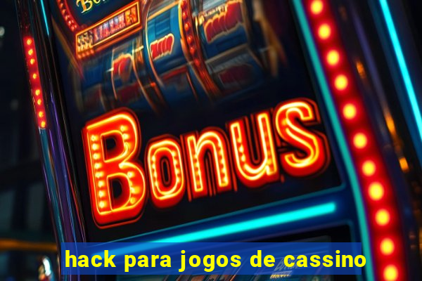 hack para jogos de cassino