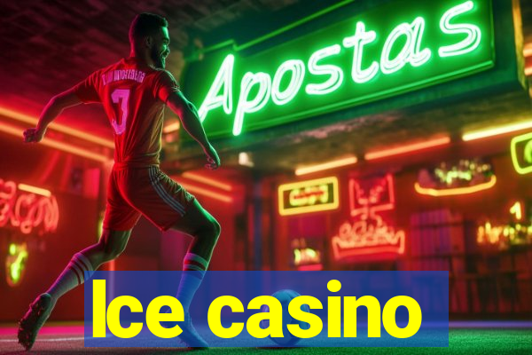 lce casino