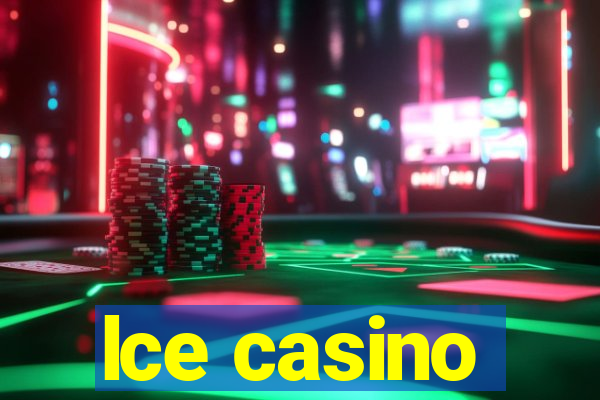 lce casino