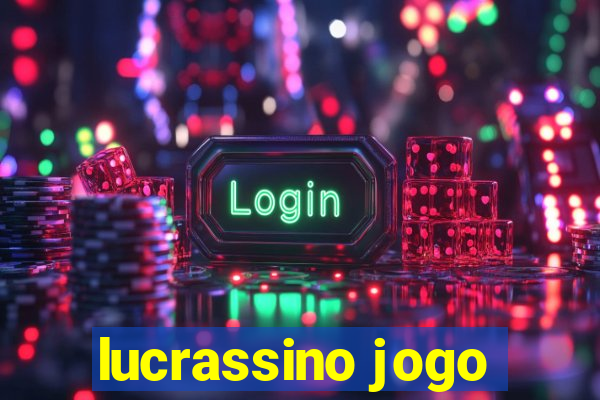 lucrassino jogo