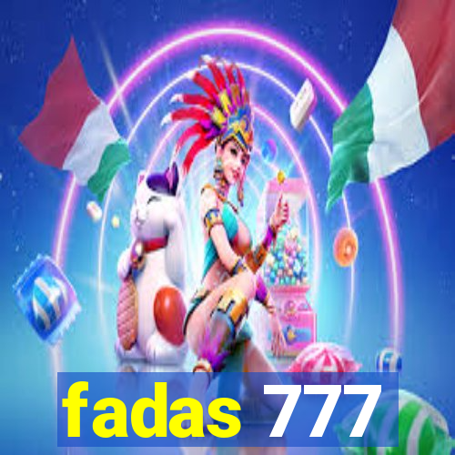 fadas 777