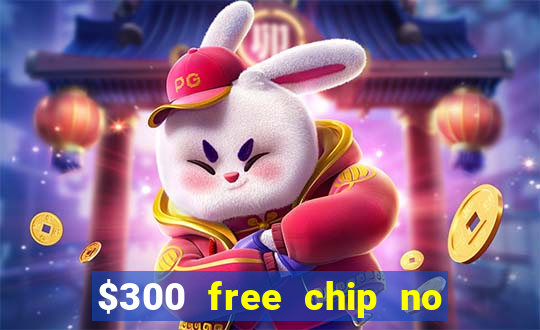 $300 free chip no deposit casino canada real money