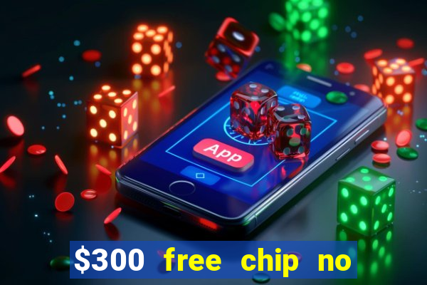 $300 free chip no deposit casino canada real money