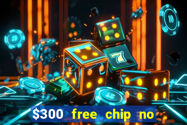 $300 free chip no deposit casino canada real money