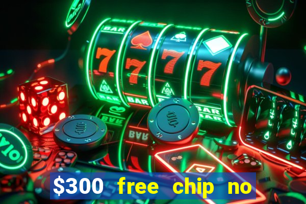 $300 free chip no deposit casino canada real money