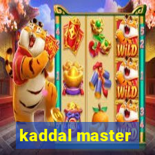 kaddal master