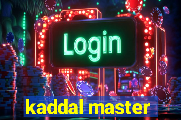 kaddal master